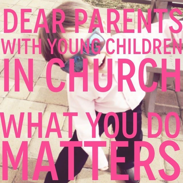 For parents with young children in church