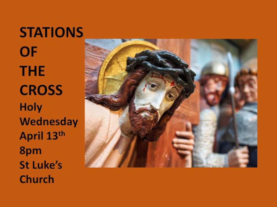 Holy Wednesday Stations of the Cross, 8.00pm at St Luke’s